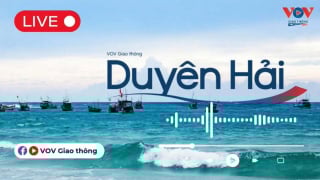 [Sáng 15/6] VOV Giao thông Duyên Hải đồng hành cùng thính giả