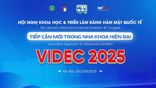 Hội nghị nha khoa quốc tế VIDEC 2025: Kết nối chuyên gia, lan tỏa tri thức